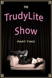 The Trudy Lite Show Part Two poster