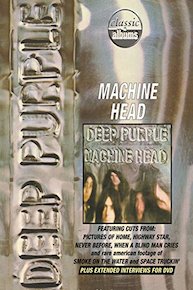 Deep Purple: Machine Head (Classic Albums)