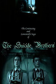 THE CONTINUING AND LAMENTABLE SAGA OF THE SUICIDE BROTHERS poster