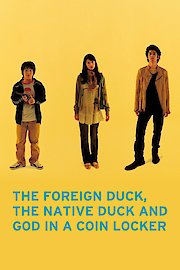 The Foreign Duck, the Native Duck and God In A Coin Locker poster