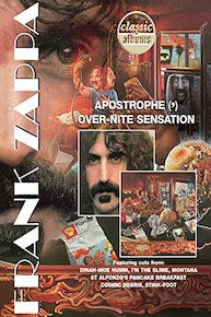 Frank Zappa: Apostrophe(') and Over-Nite Sensation (Classic Albums)