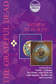 Grateful Dead: Anthem to Beauty (Classic Albums)