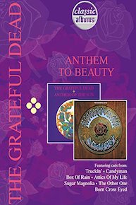 Grateful Dead: Anthem to Beauty (Classic Albums)