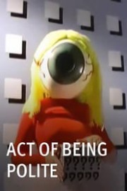 Act of Being Polite poster