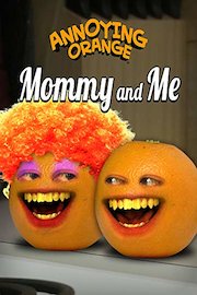 Annoying Orange - Mommy and Me