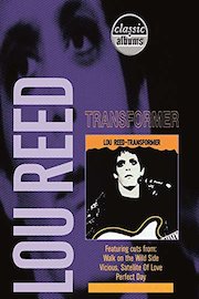 Lou Reed: Transformer (Classic Albums)