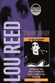 Lou Reed: Transformer (Classic Albums)