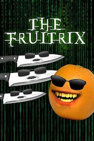 Annoying Orange - The Fruitrix (Matrix Parody)