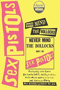 Sex Pistols: Never Mind the Bollocks (Classic Albums)