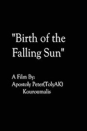 Birth of the Falling Sun