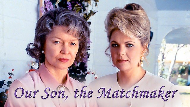 Watch Our Son, The Matchmaker Online