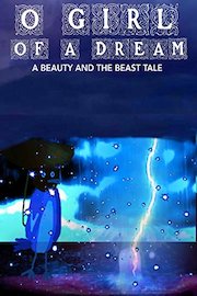 O Girl of a Dream: A Beauty and the Beast Tale poster