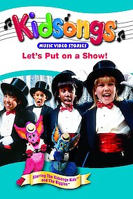 Kidsongs: Let's Put On A Show!