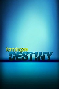 Forming Destiny