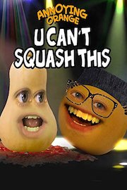 Annoying Orange - U Can't Squash This