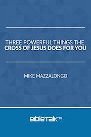 Three Powerful Things the Cross of Jesus Does for you
