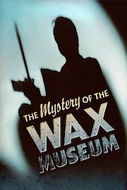 The Mystery of the Wax Museum poster