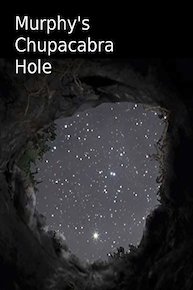 Murphy's Chupacabra Hole