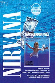 Nirvana: Nevermind (Classic Albums)