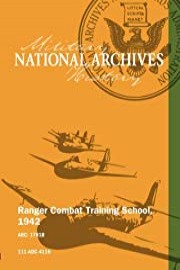 Ranger Combat Training School, 1942 [UNEDITED]