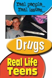 Real Life Teens - Drugs