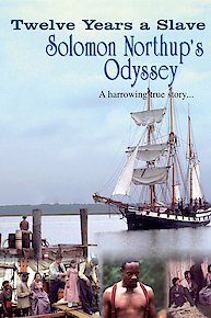Twelve Years a Slave Solomon Northup's Odyssey
