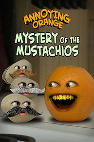 Annoying Orange - Mystery of the Mustachios