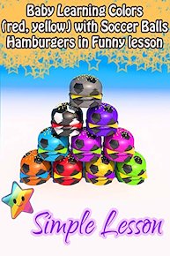 Baby Learning Colors (red, yellow) with Soccer Balls Hamburgers in Funny lesson