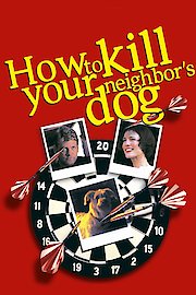 How to Kill Your Neighbor's Dog poster