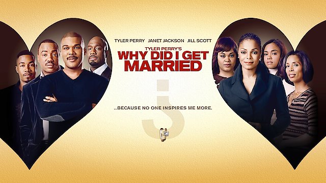 Watch Tyler Perry's Why Did I Get Married? Online