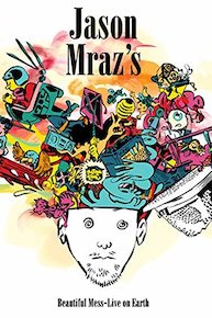 Jason Mraz - Jason Mraz's Beautiful Mess - Live on Earth