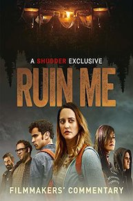 Ruin Me Filmmakers' Commentary