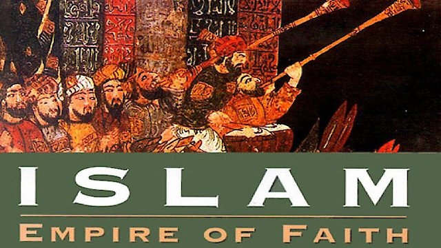 Watch Islam: Empire of Faith Online