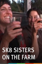 Sk8 Sisters on the Farm