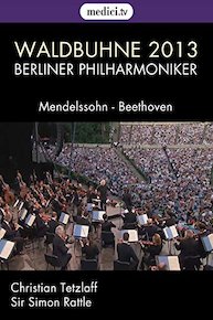 Waldbühne 2013 : Freude schöner Götterfunken - Berliner Philharmoniker