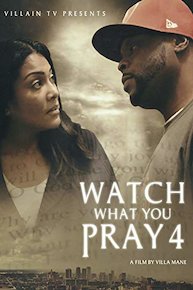 Watch What You Pray 4