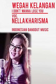 Wegah Kelangan (I Don't Wanna Lose You) - Nella Kharisma