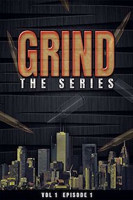 Grind: The Series Episode 1