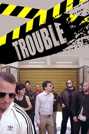 Trouble