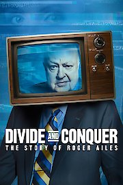 Divide And Conquer: The Story Of Roger Ailes poster