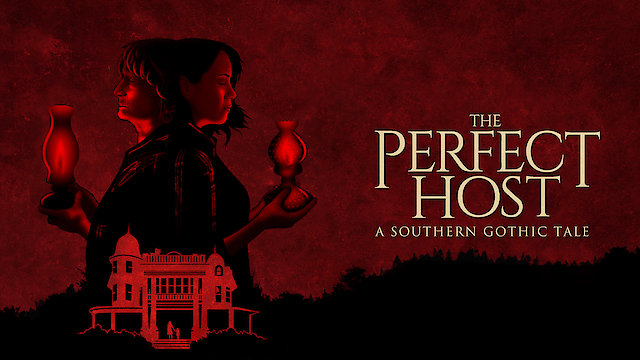 Watch The Perfect Host: A Southern Gothic Tale Online