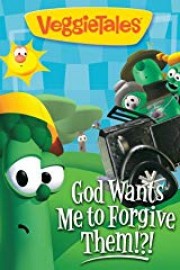VeggieTales: God Wants Me To Forgive Them!?! poster