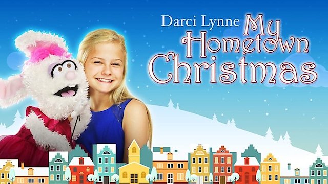 Watch Darci Lynne: My Hometown Christmas Online