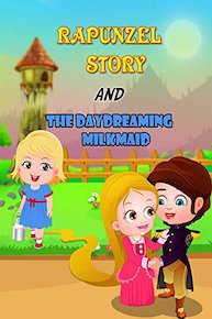 Rapunzel Story and Day-dreaming Milkmaid