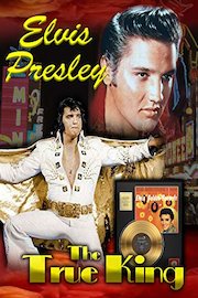 Elvis Presley - The True King