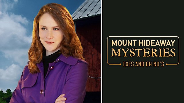 Watch Mount Hideaway Mysteries: Exes and Oh No's Online