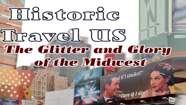 Watch Historic Travel US The Glitter And Glory Of The Midwest Online
