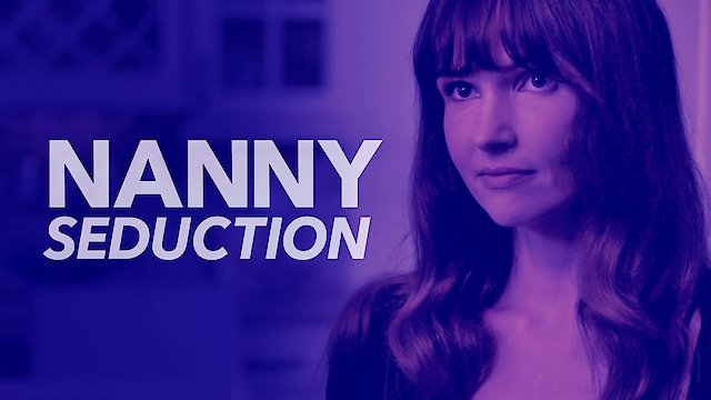 Watch Nanny Seduction Online