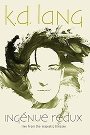 k.d. lang - Ingenue Redux: Live from The Majestic Theatre poster