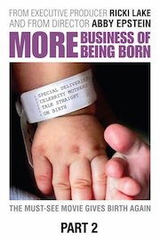 More Business of Being Born, Pt. 2: Special Deliveries - Celebrity Mothers Talk Straight on Birth poster